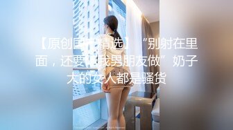 STP26381 小虎牙清纯小姐姐，为赚钱和小男友下海，顶级蜜桃臀，吸着屌很享受，后入猛操表情胜过女优