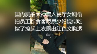 胖子传媒  和骚女婚纱店里操逼 穿上婚纱先拍照再开干 大屁股后入爆操