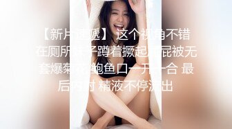 时尚牛仔短裤人妖水晶按摩棒自己插自己菊花大屌无套操进屁眼干完在洗白白720P高清